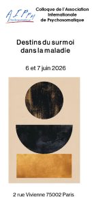 Lire la suite à propos de l’article INSCRIPTION – Colloque de l&rsquo;Association Internationale de psychosomatique Pierre Marty 2026